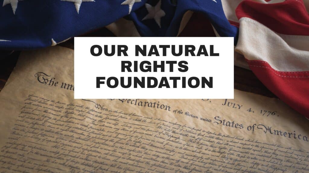 Not a Gift from Government: Our Natural Rights Foundation - Building ...